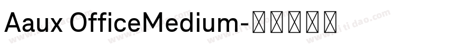 Aaux OfficeMedium字体转换